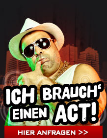 Ich brauch einen Act!